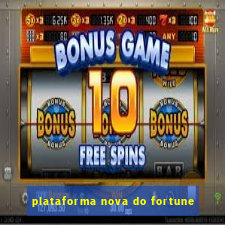 plataforma nova do fortune